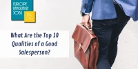 What Are the Top 10 Qualities of a Good Salesperson?